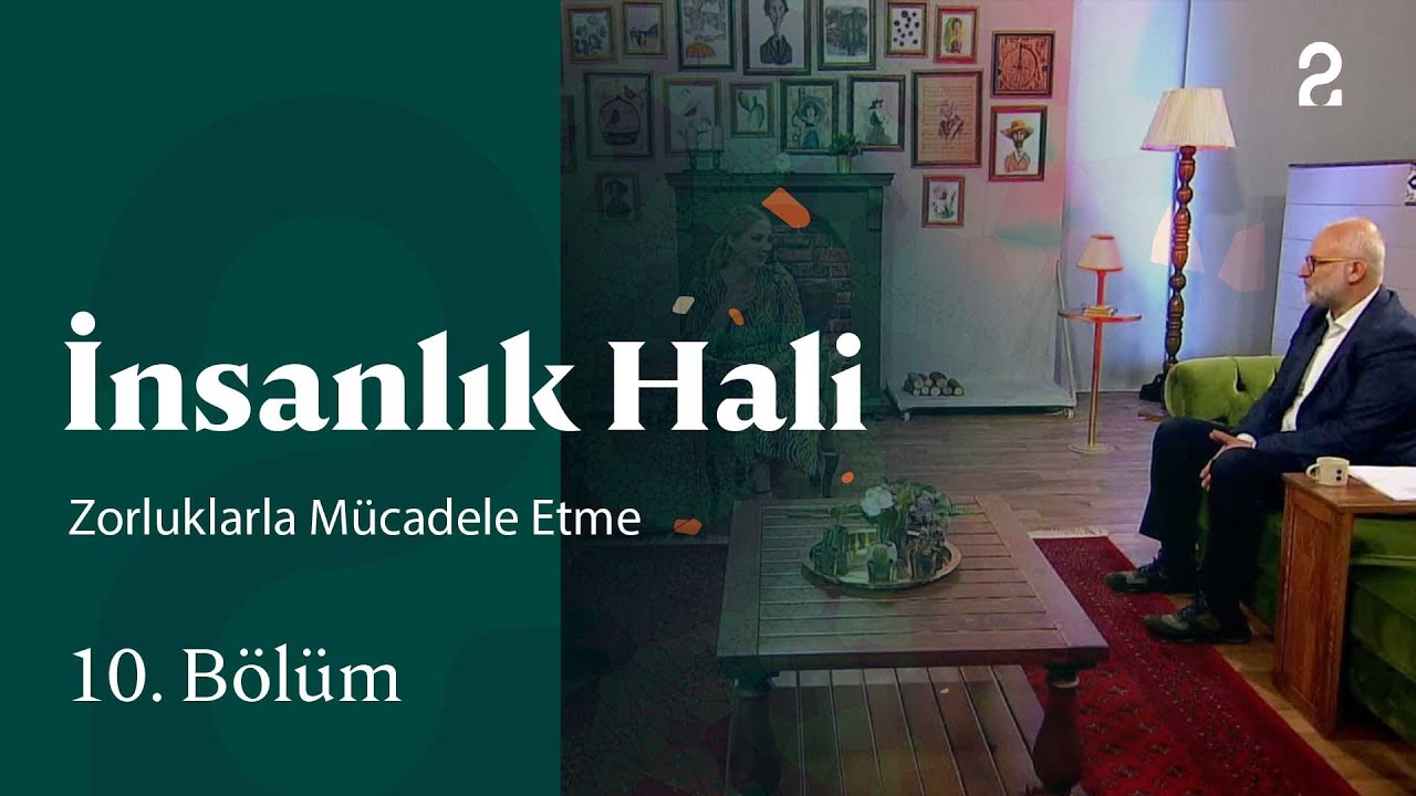 Zorluklarla Mücadele Etme | İnsanlık Hali | 10. Bölüm @trt2