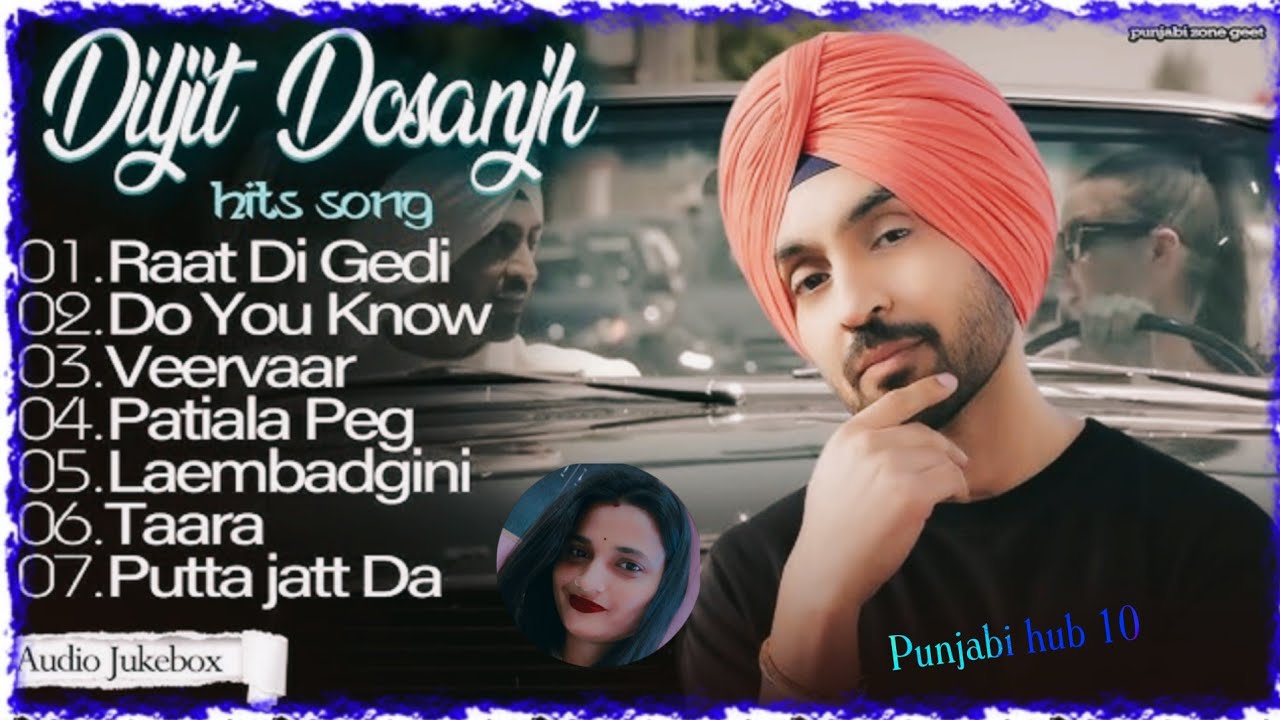 Diljit_Dosanjh_All_Viral_Songs_Album_Playlist_2025___Diljit_Dosanjh_Juckbox_2025___Yogesh_Koli(48k)