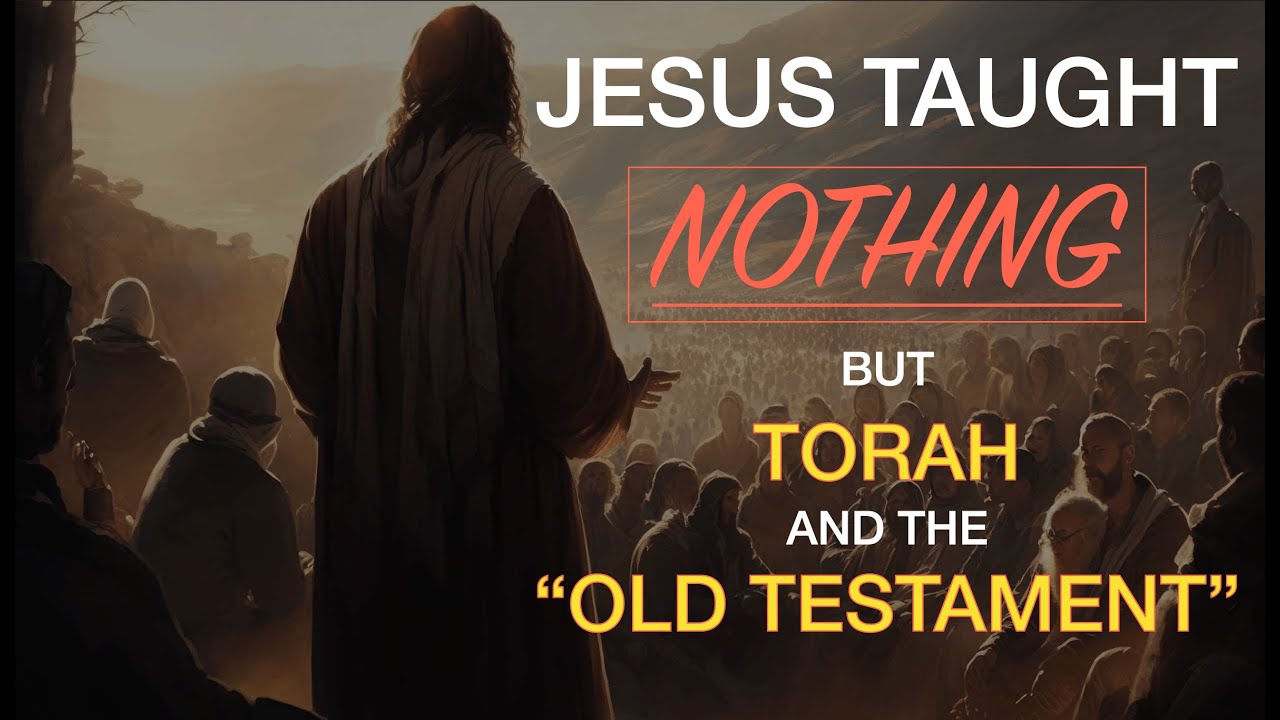 Jesus Taught NOTHING but Torah & the Old Testament!! ⭐⭐⭐⭐⭐