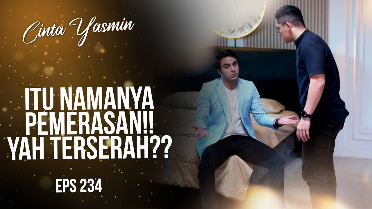 Minta Harta! Dion Memeras Rangga & Alisya | CINTA YASMIN | EPS.234 (3/3)