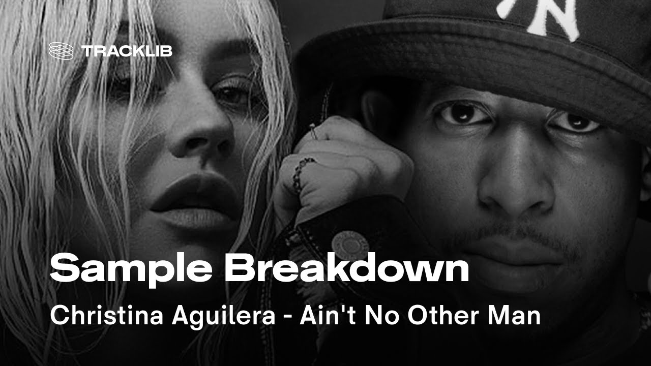 Sample Breakdown: Christina Aguilera - Ain't No Other Man