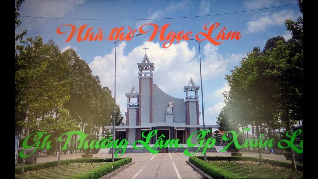 Tuyệt đẹp,nhà thờ Ngọc Lâm.Giáo hạt Phương Lâm.Giáo phận Xuân Lộc.