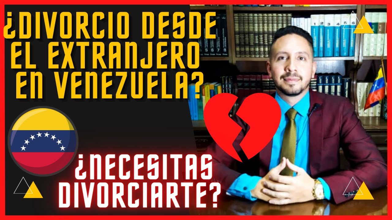 💔Divorcio desde el Extranjero en Venezuela Divorcio por Poder - Como divorciarme desde el extranjero