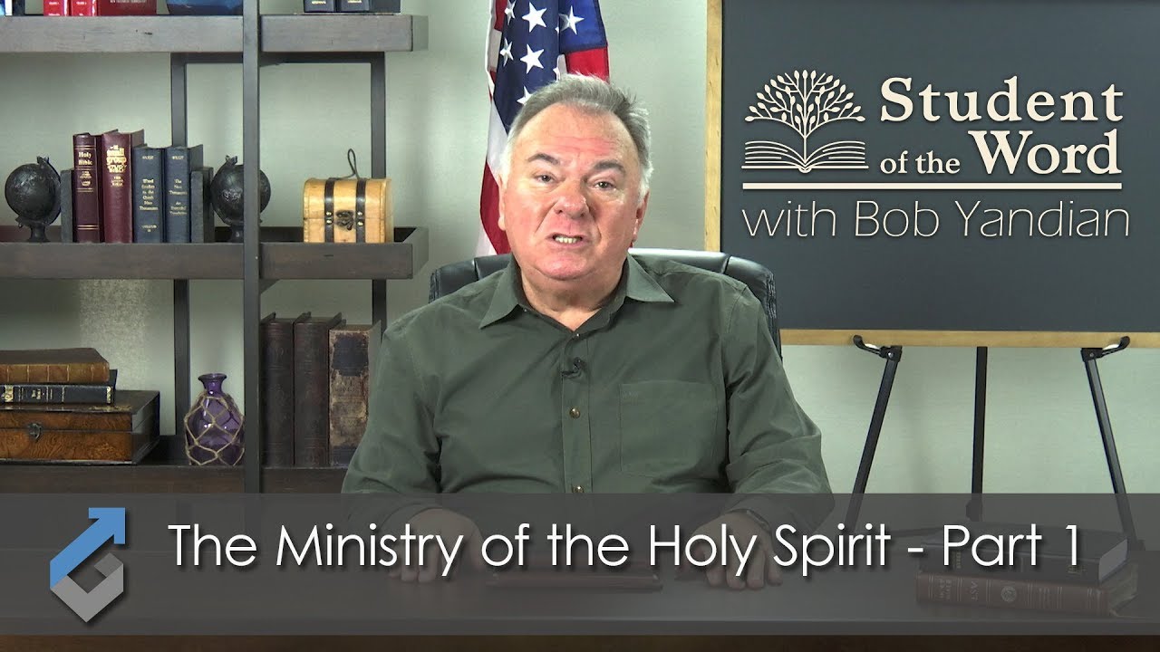 The Ministry of the Holy Spirit Part 1 - Student of the Word - 032