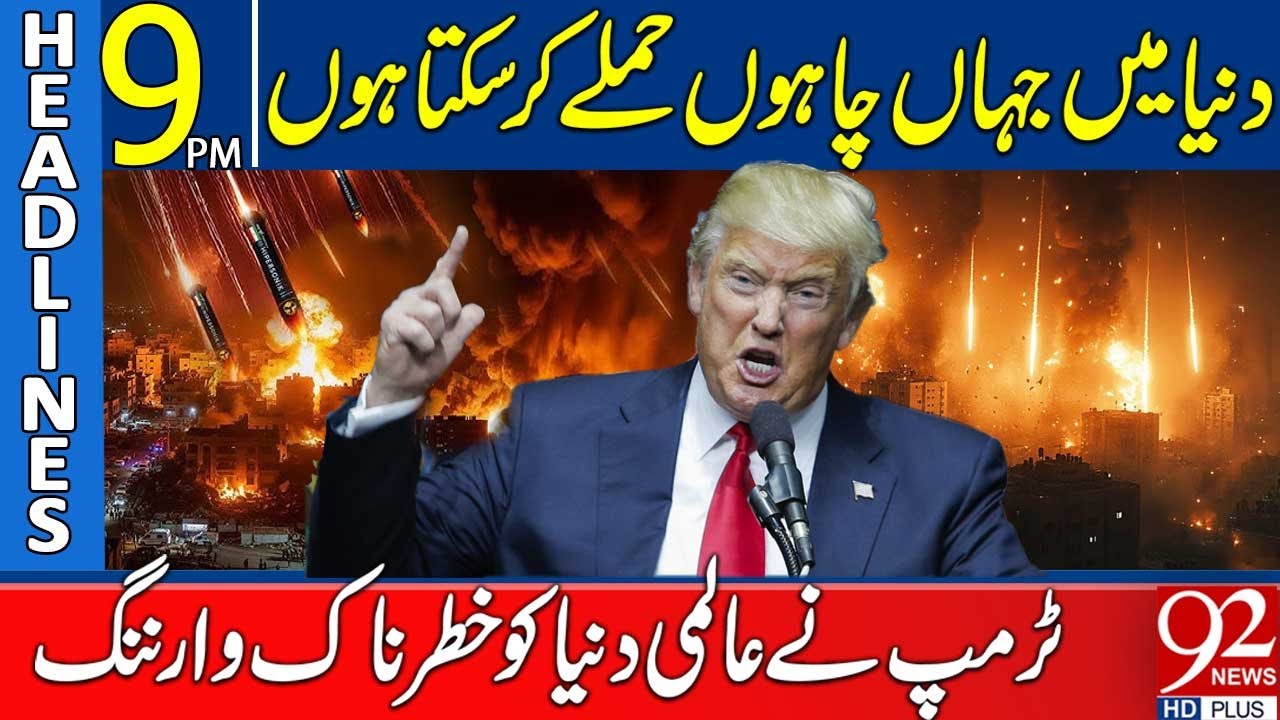 Trump Issues Dangerous Global Warning | Headlines 9PM | 92 News HD