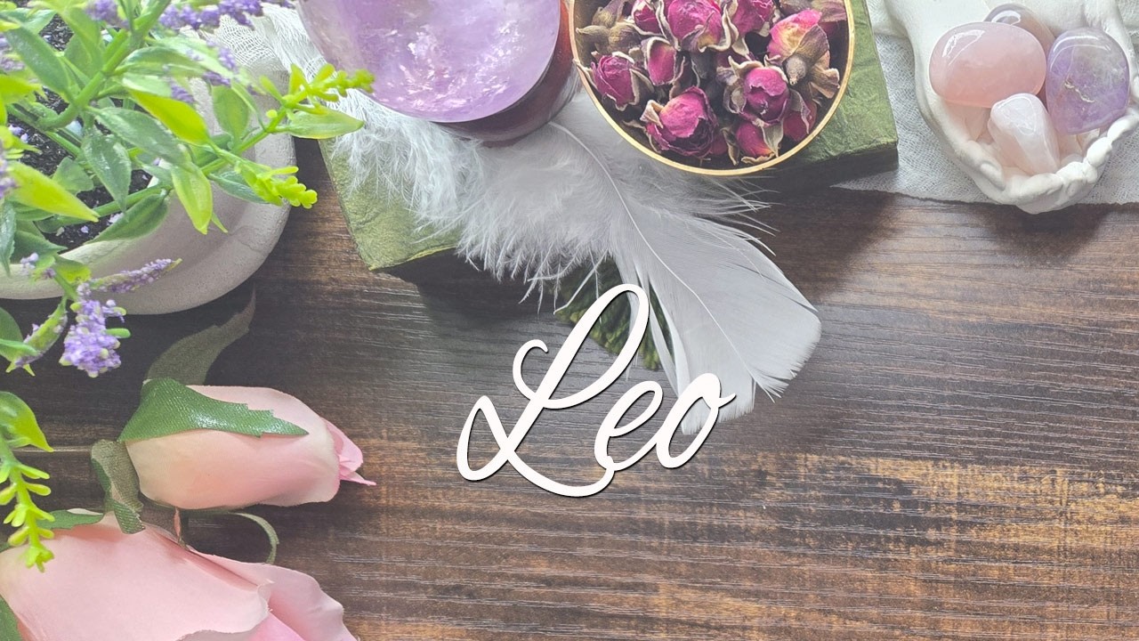 LEO - THIS PERSON IS NOT LETTING YOU GET AWAY! PREPARING FINANCIALY FOR COMMITMENT!