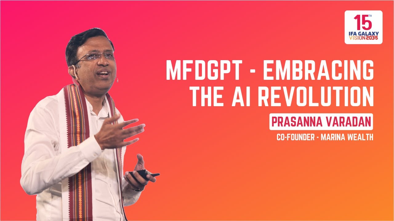 MFDGPT - Embracing the AI Revolution by Mr. Prasanna Varadan, Co-Founder - Marina Wealth
