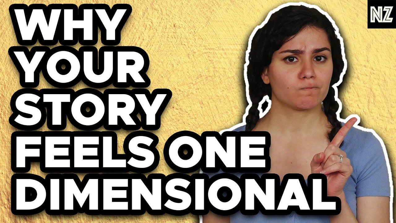 Why Your Story Feels One-Dimensional + How To Fix It
