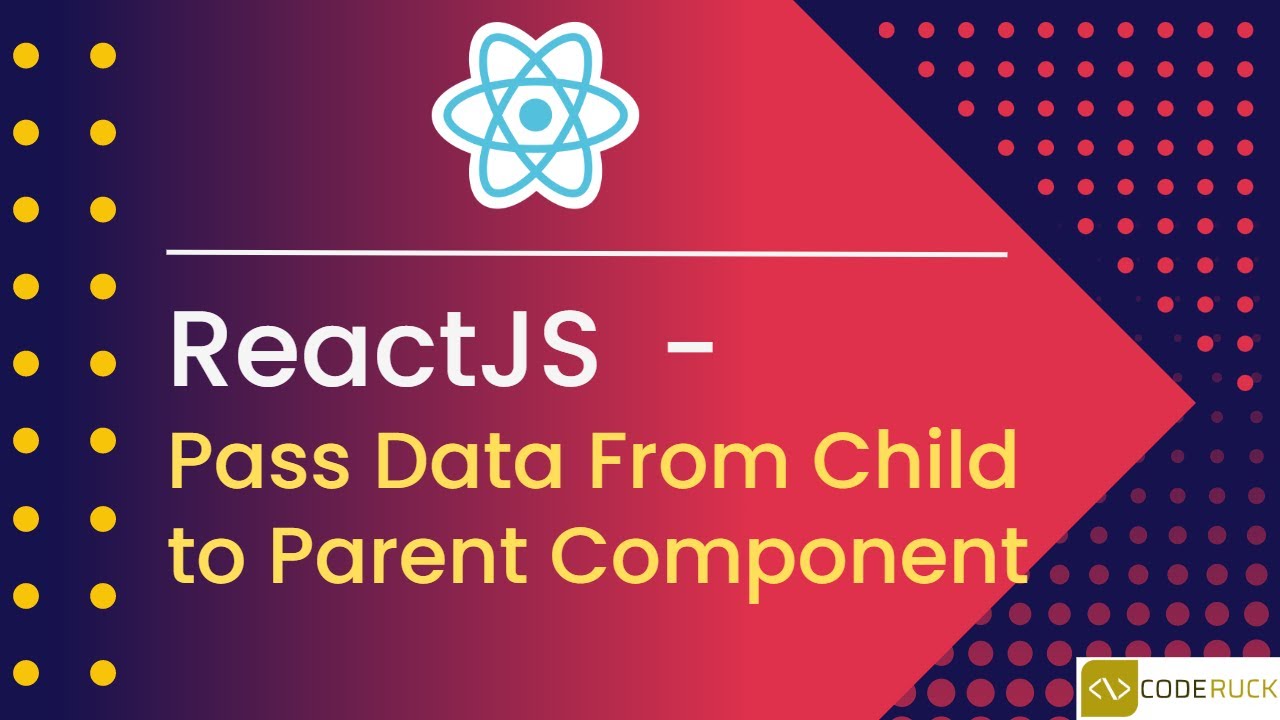 How to Pass Data from Child to Parent Component | Learn React Data Communication -Tutorial 14