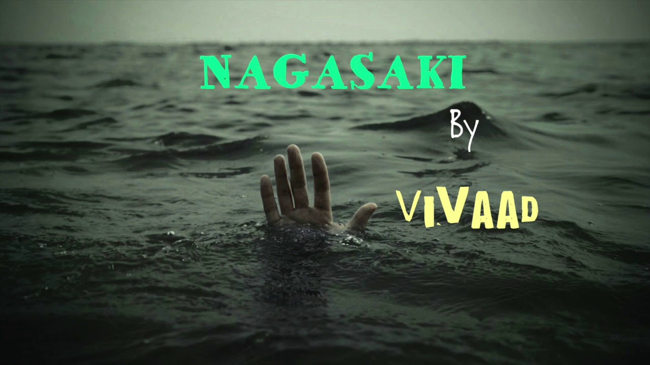 NAGASAKI (Freestyle) || Vivaad || Desi Hip Hop 2018