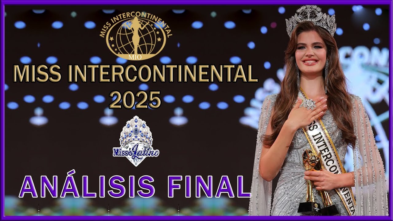 Miss Intercontinental 2025 - Análisis Final