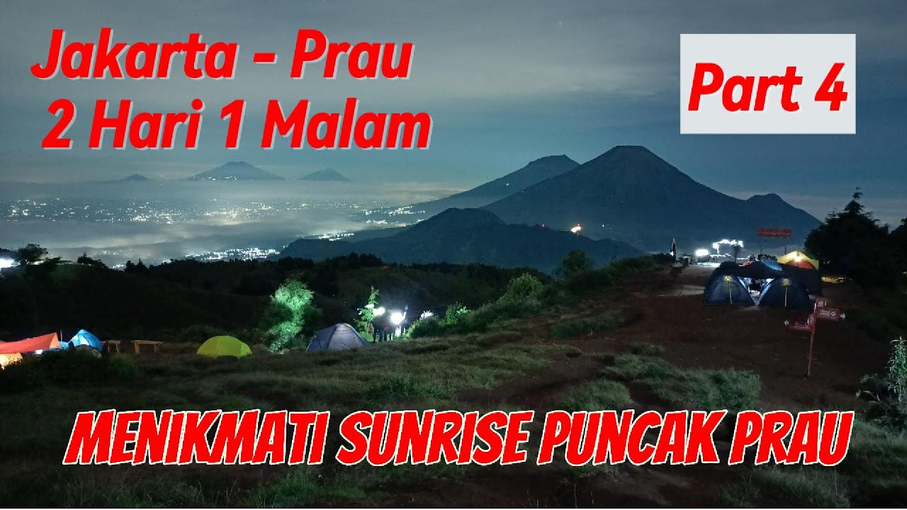 Part 4 Menikmati Sunrise di puncak Gunung Prau