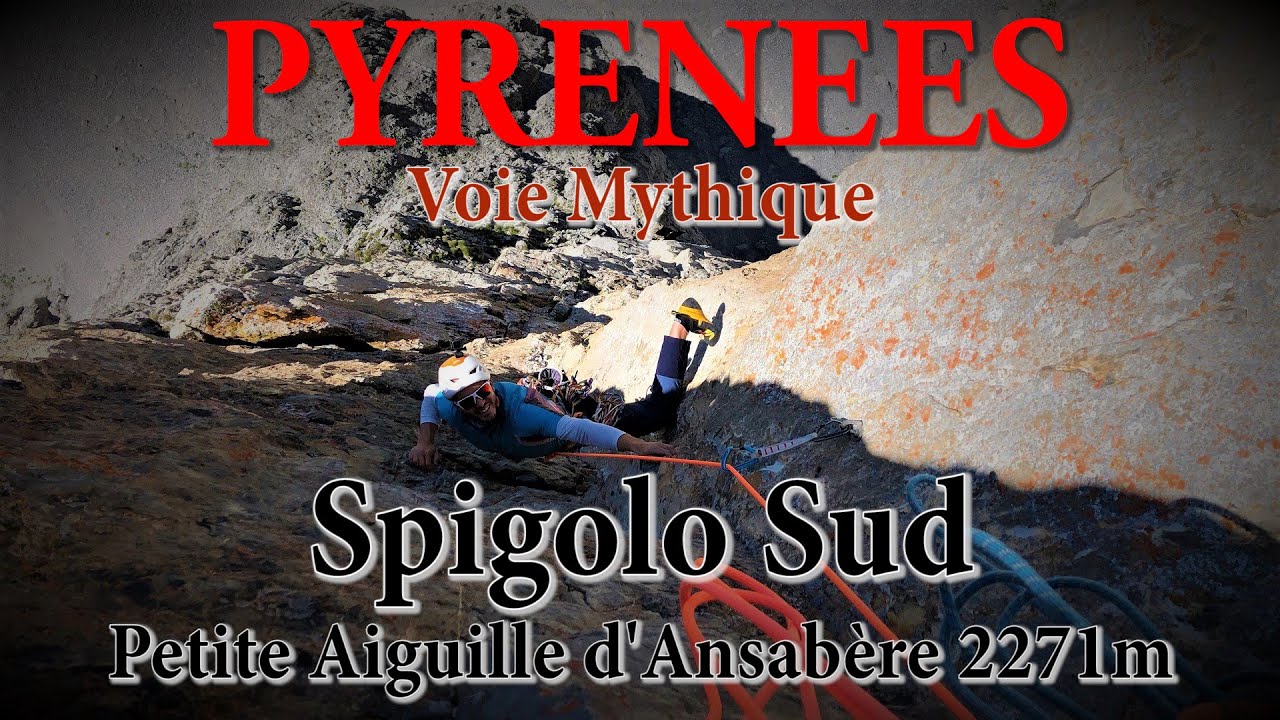 Pyrénées - Petite Aiguille d'Ansabère 2270m - Spigolo Sud - Voie Mythique - Escalade