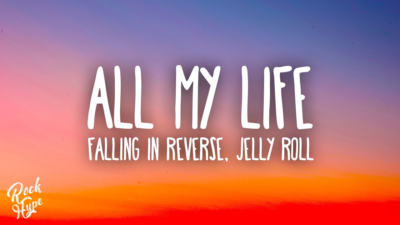 Falling In Reverse - All My Life feat. Jelly Roll