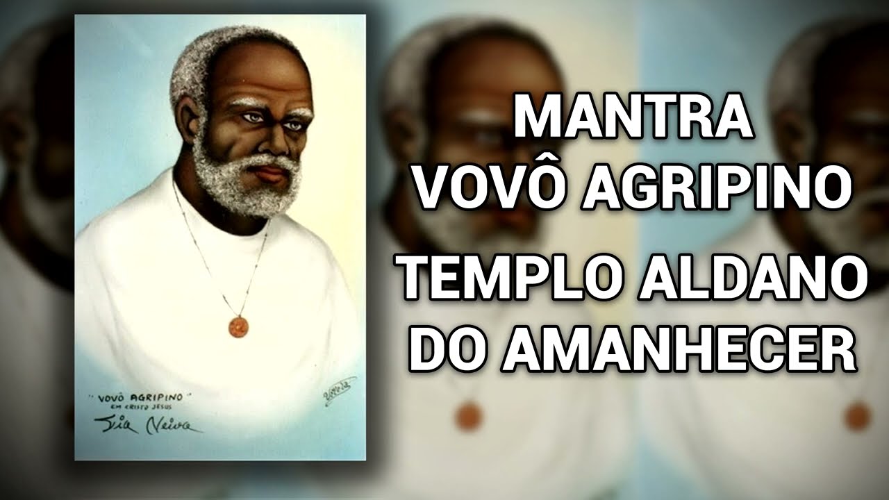 Mantra Vovô Agripino - Vale do Amanhecer
