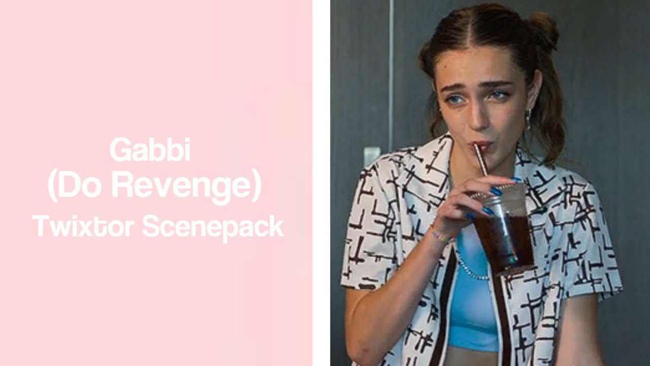 Gabbi Broussard (do revenge) twixtor scenepack