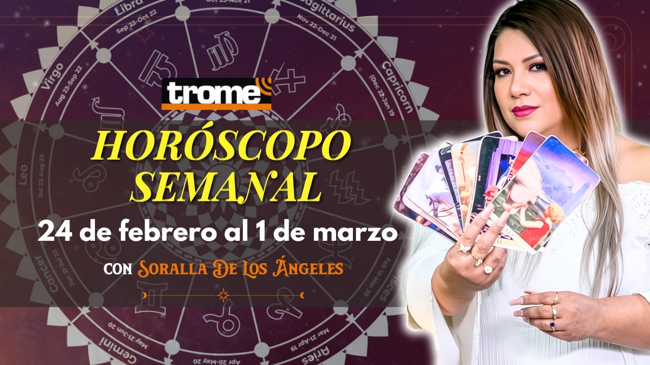 🔴 HORÓSCOPO SEMANAL del 24 DE FEBRERO al 1 DE MARZO | Predicciones con Soralla De Los Ángeles ✨🔮