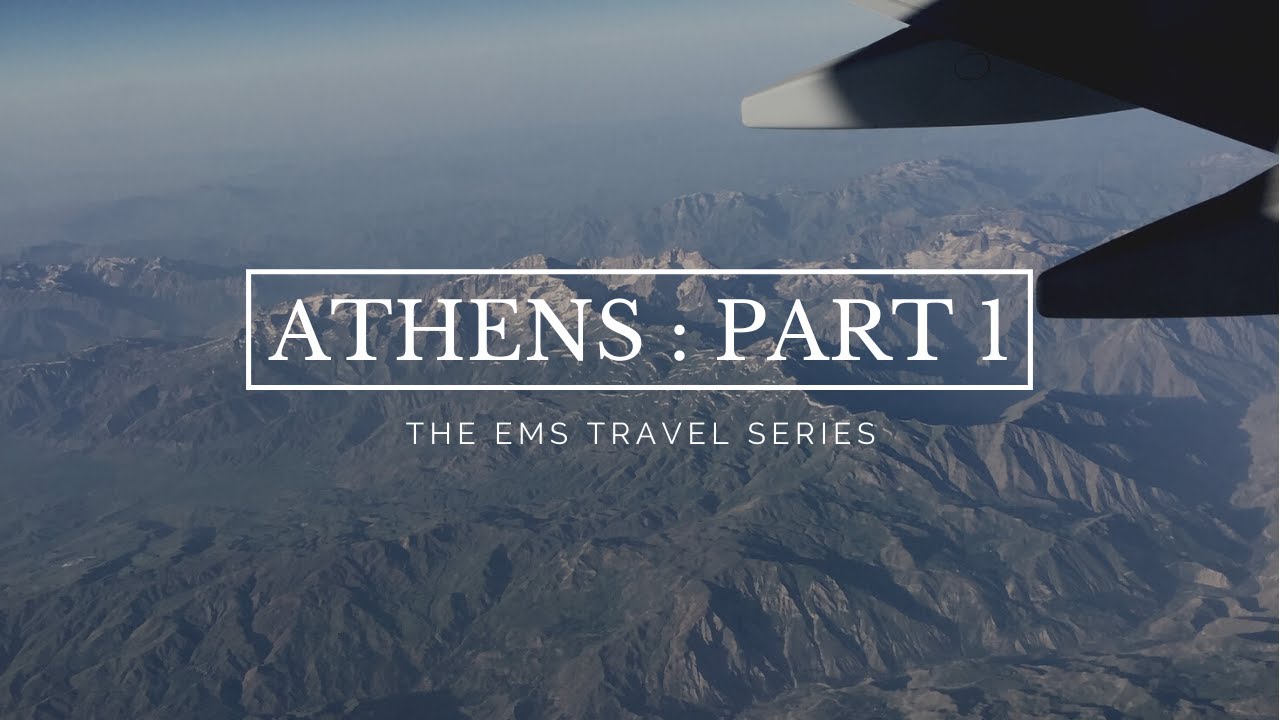 The Ems Travel Series 2017 | Athens, Greece
