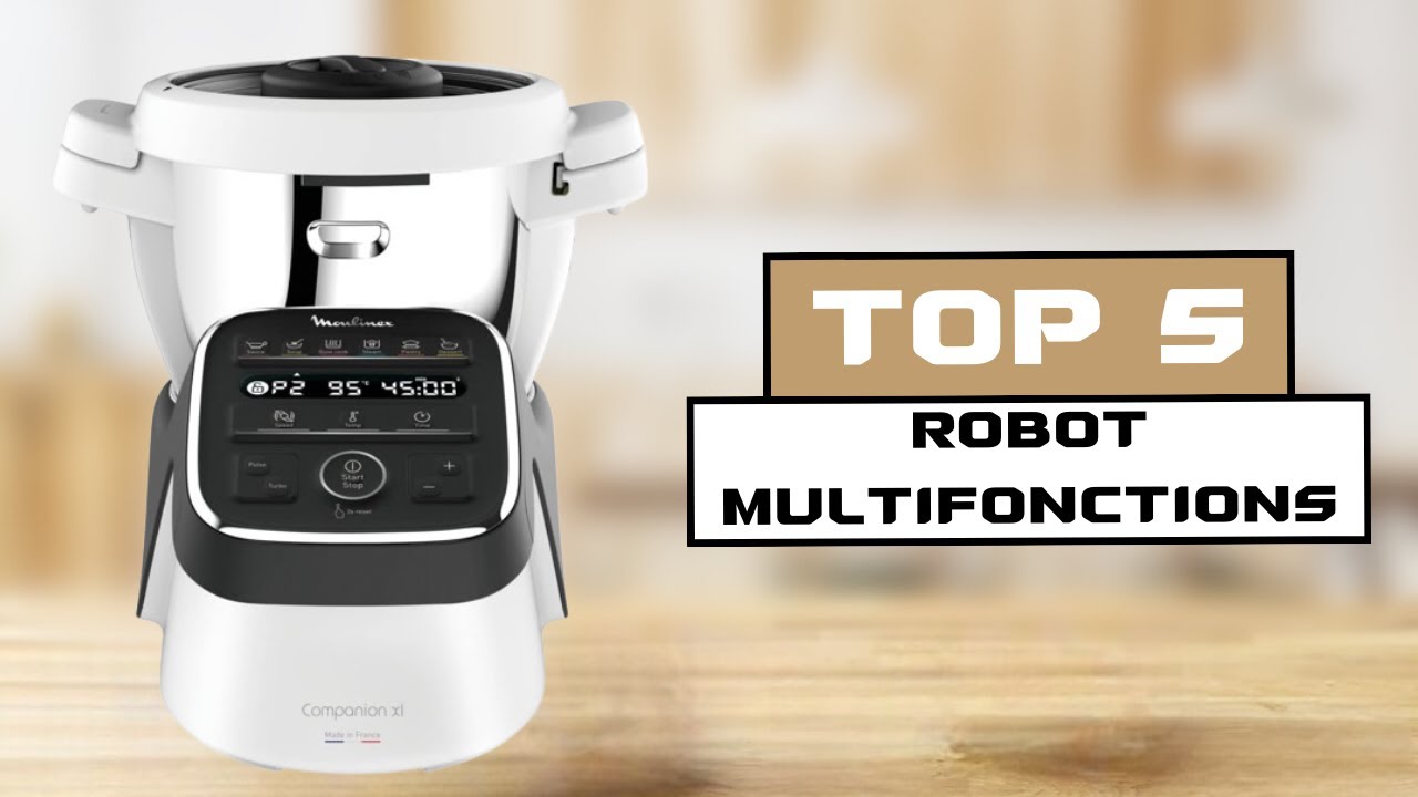 TOP 5 : MEILLEUR ROBOT CUISEUR MULTIFONCTION