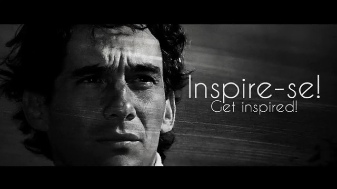 Inspire-se! Get Inspired! AYRTON SENNA