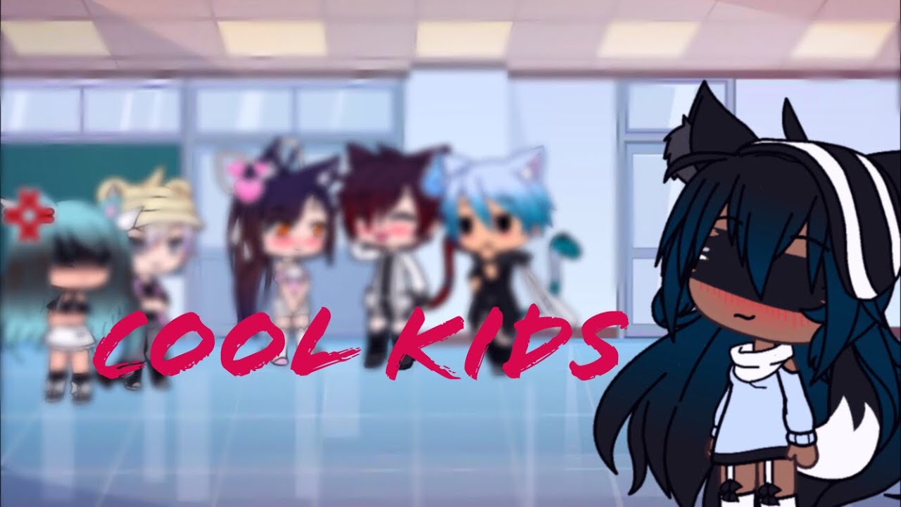 Cool Kids ||Glmv|| 1,000+ Sub Special