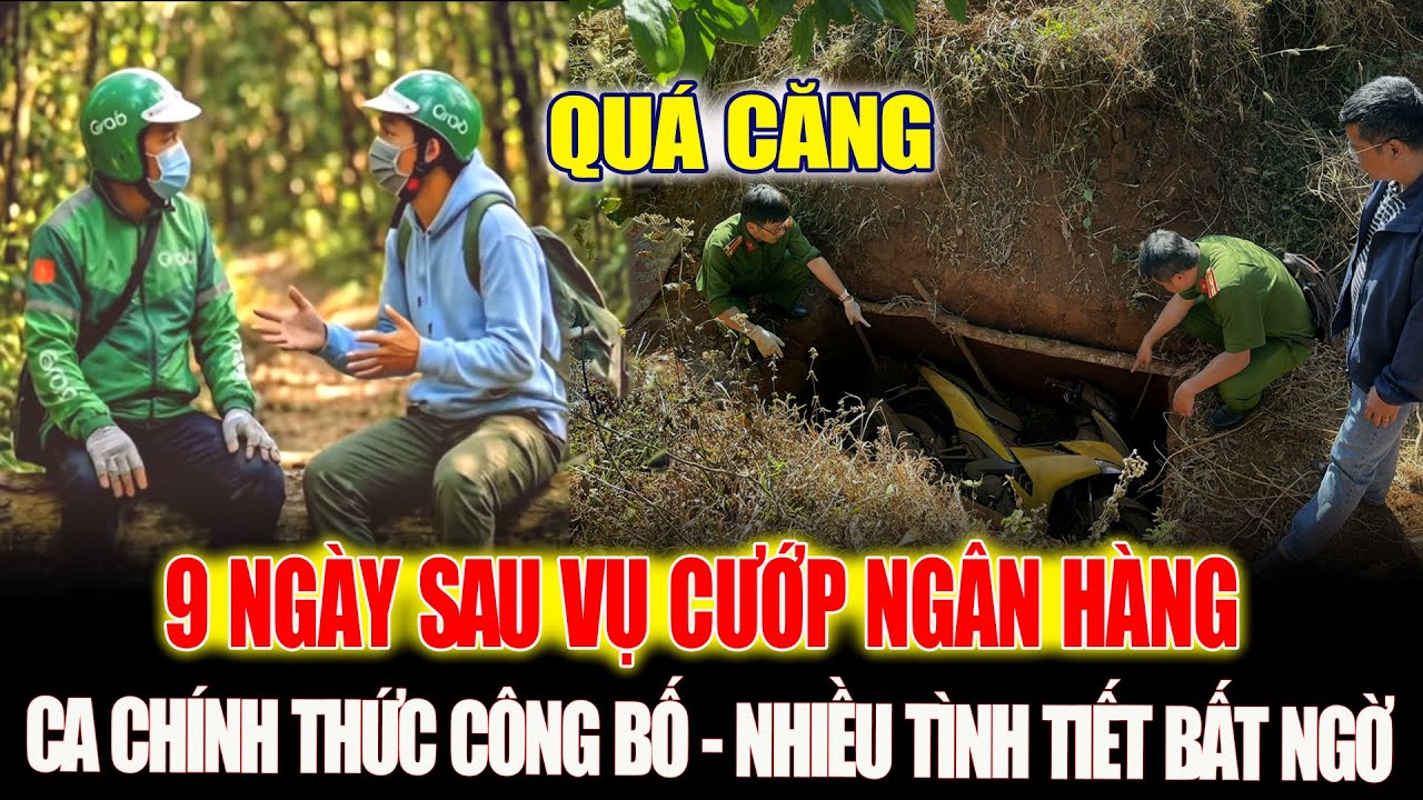 9 Ngày Sau Vụ Cướp Ở Gia Lai: Công An Chính Thức Công Bố Nhiều Tình Tiết Bất Ngờ