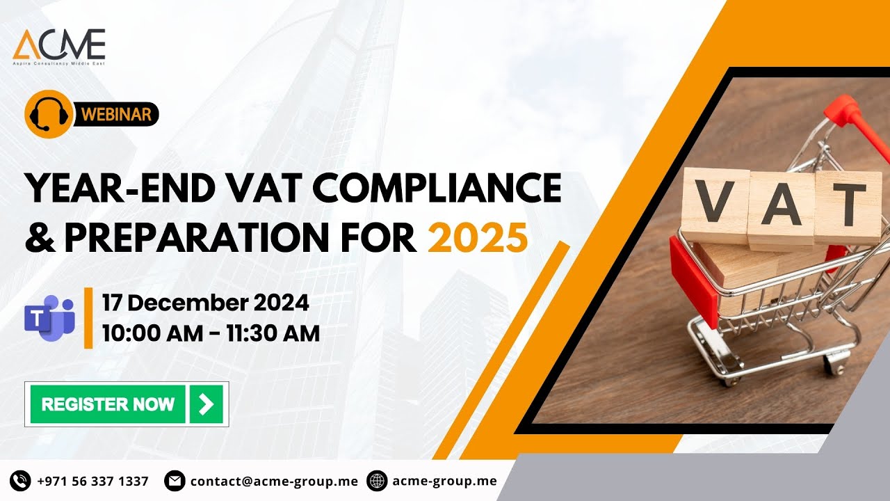 Year-End VAT Compliance & Preparation for 2025 | Updates of 2024 | VAT | ACME Group