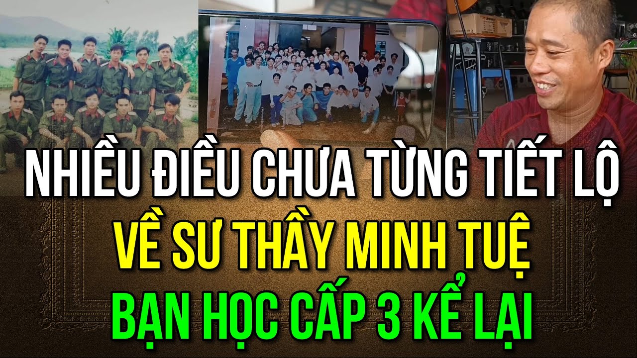 Thầy Minh Tuệ trong mắt bạn bè, Bạn học chung cấp 3 sư Minh Tuệ kể lại