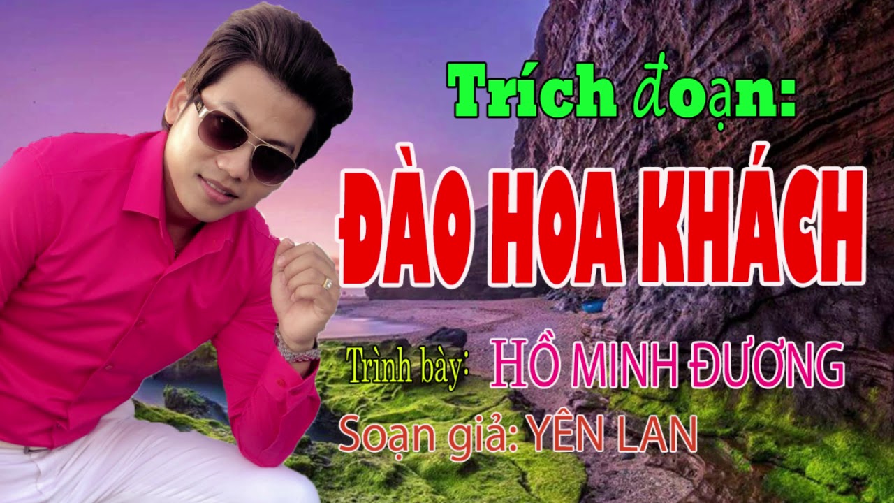 Trich đoạn: ĐÀO HOA KHÁCH | HỒ MINH ĐƯƠNG
