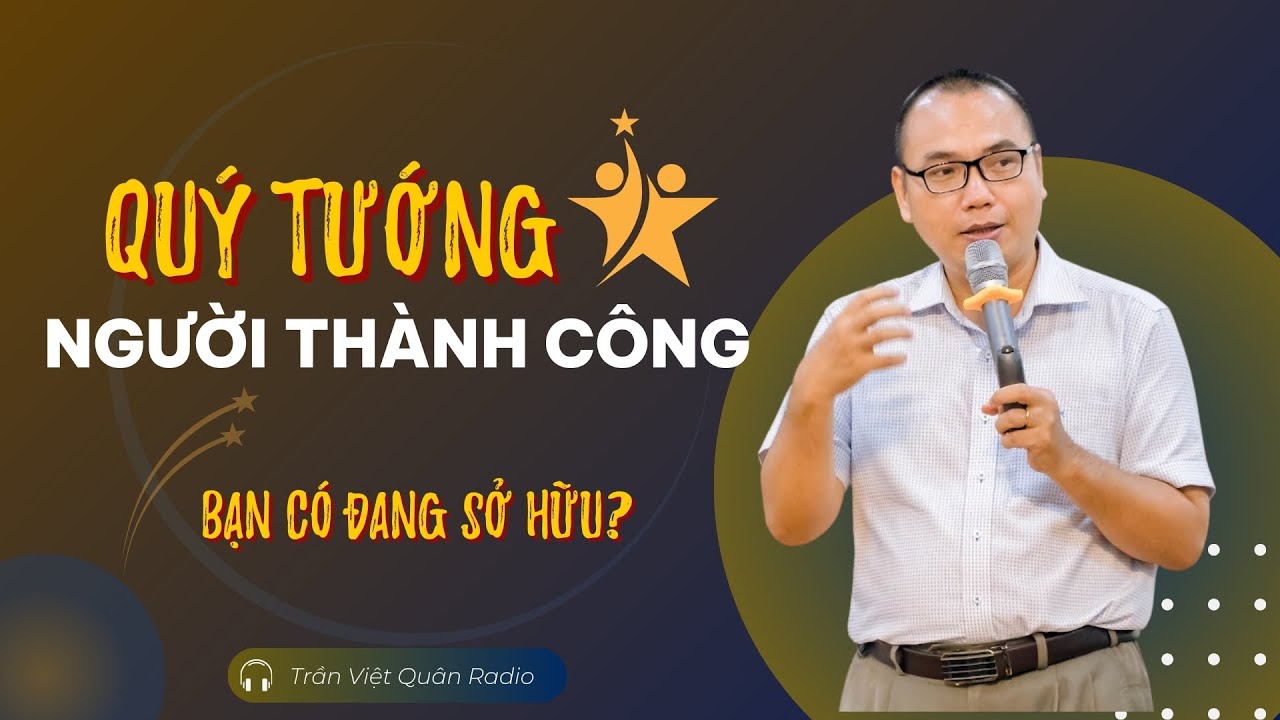 Quý Tướng Của Người Thành Công: Bạn Có Đang Sở Hữu? | Trần Việt Quân