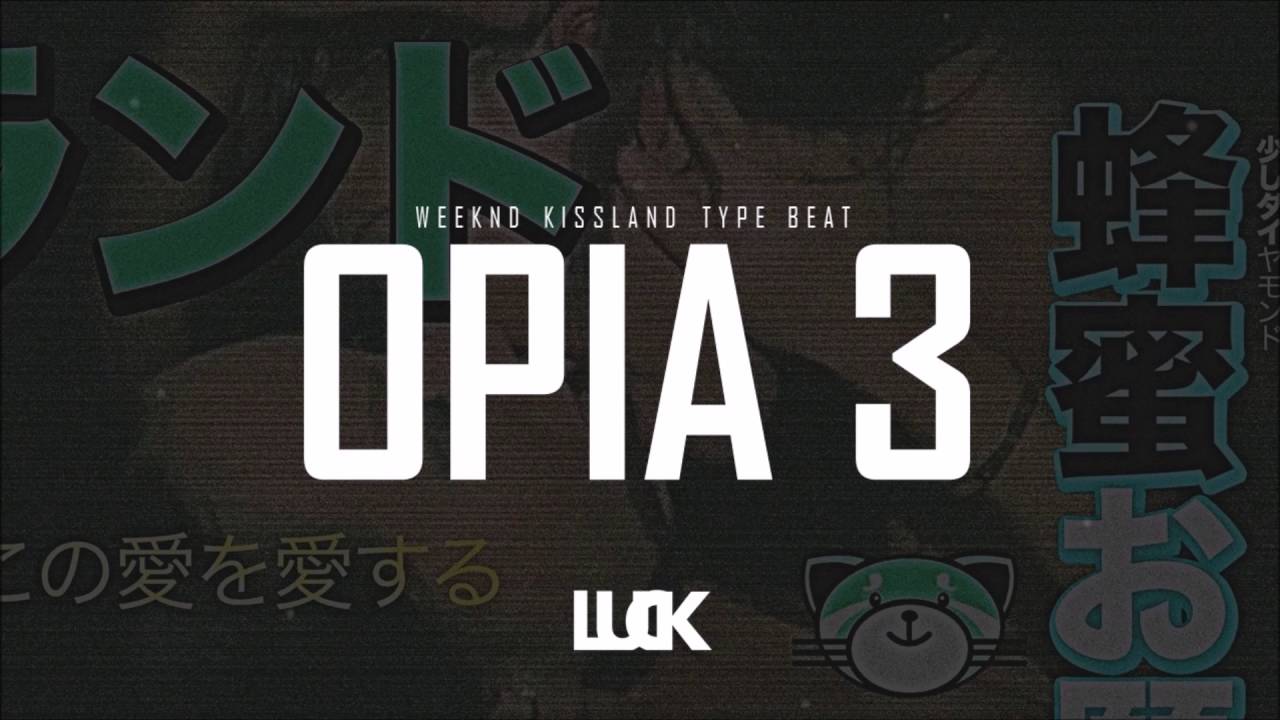 The Weeknd - Opia 3 (Kissland Type Beat) FREE