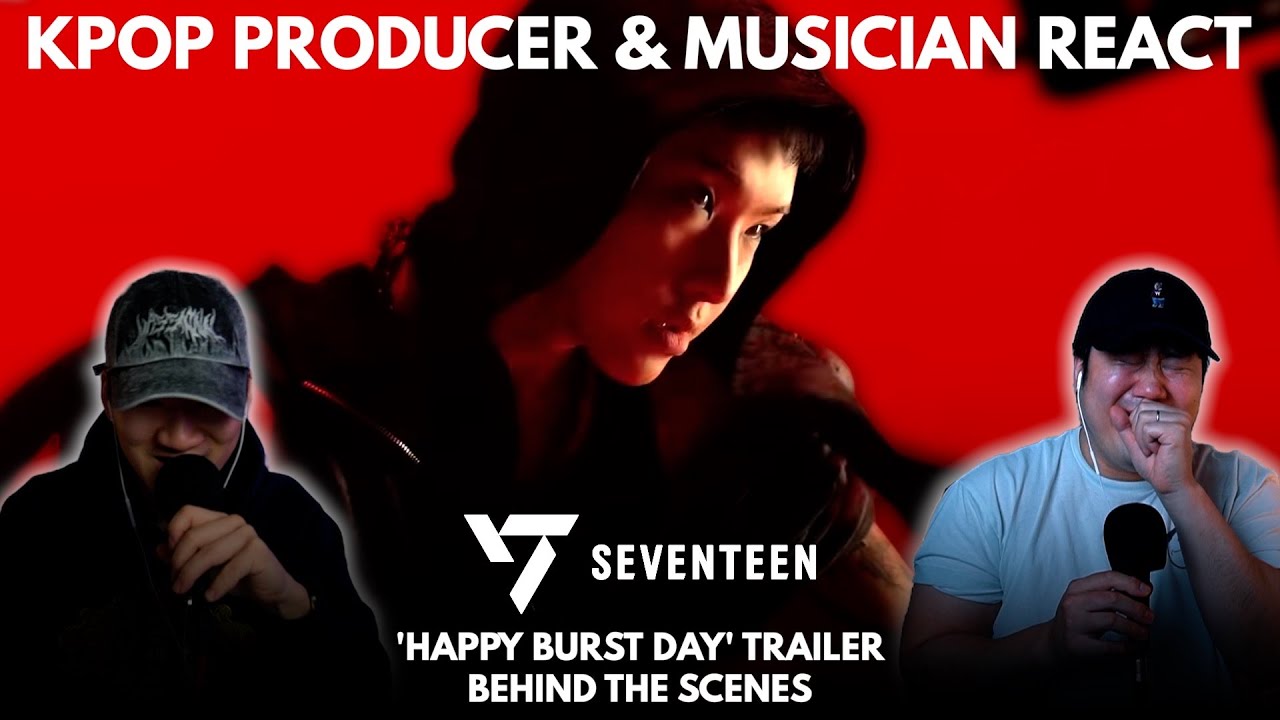 Musicians react & review ♡ SEVENTEEN - 'Happy Burstday' Trailer BEHIND THE SCENES