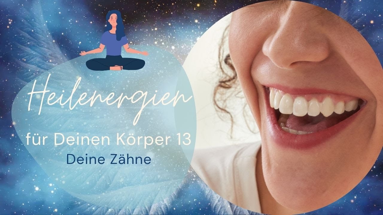 Heilenergien für Deinen Körper 💗 Heilenergieübertragung für Deine Zähne 🌟 Selbstfürsorge 🌟
