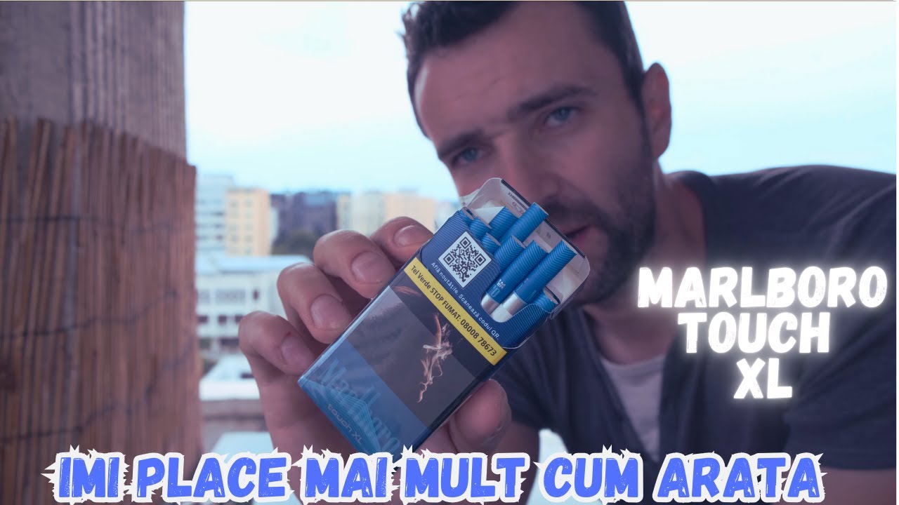MARLBORO TOUCH XL - Niste Tigari Extrem De Fumate De Multa Lume Dar nu si de Mine