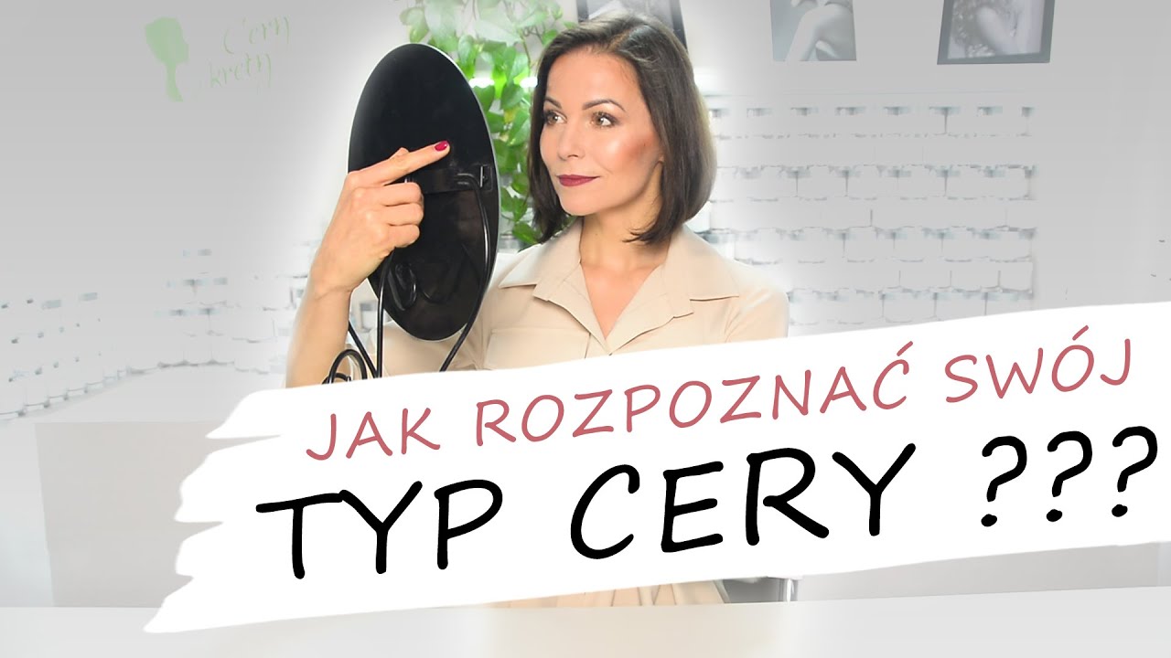 Jak rozpoznać swój TYP CERY 🤔
