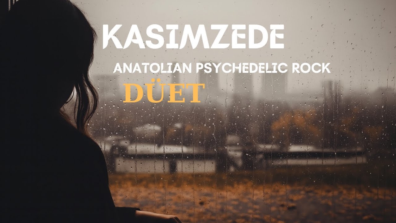 Kasımzede- D&uuml;et- Anatolian Psychedelic Rock 