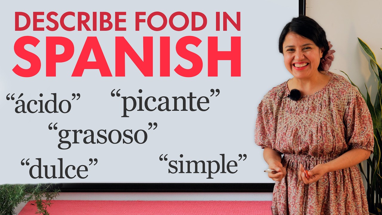 Learn Spanish: Describing Food – Vocabulary & Grammar