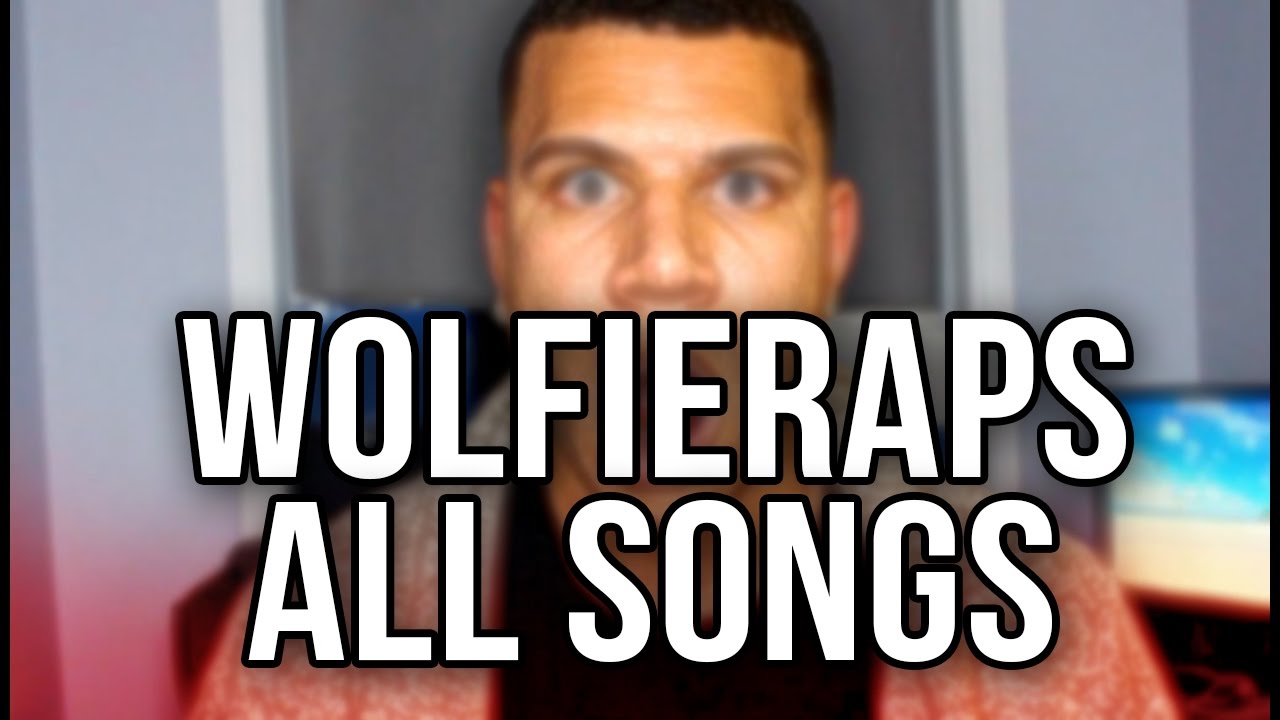 WOLFIERAPS ALL SONGS