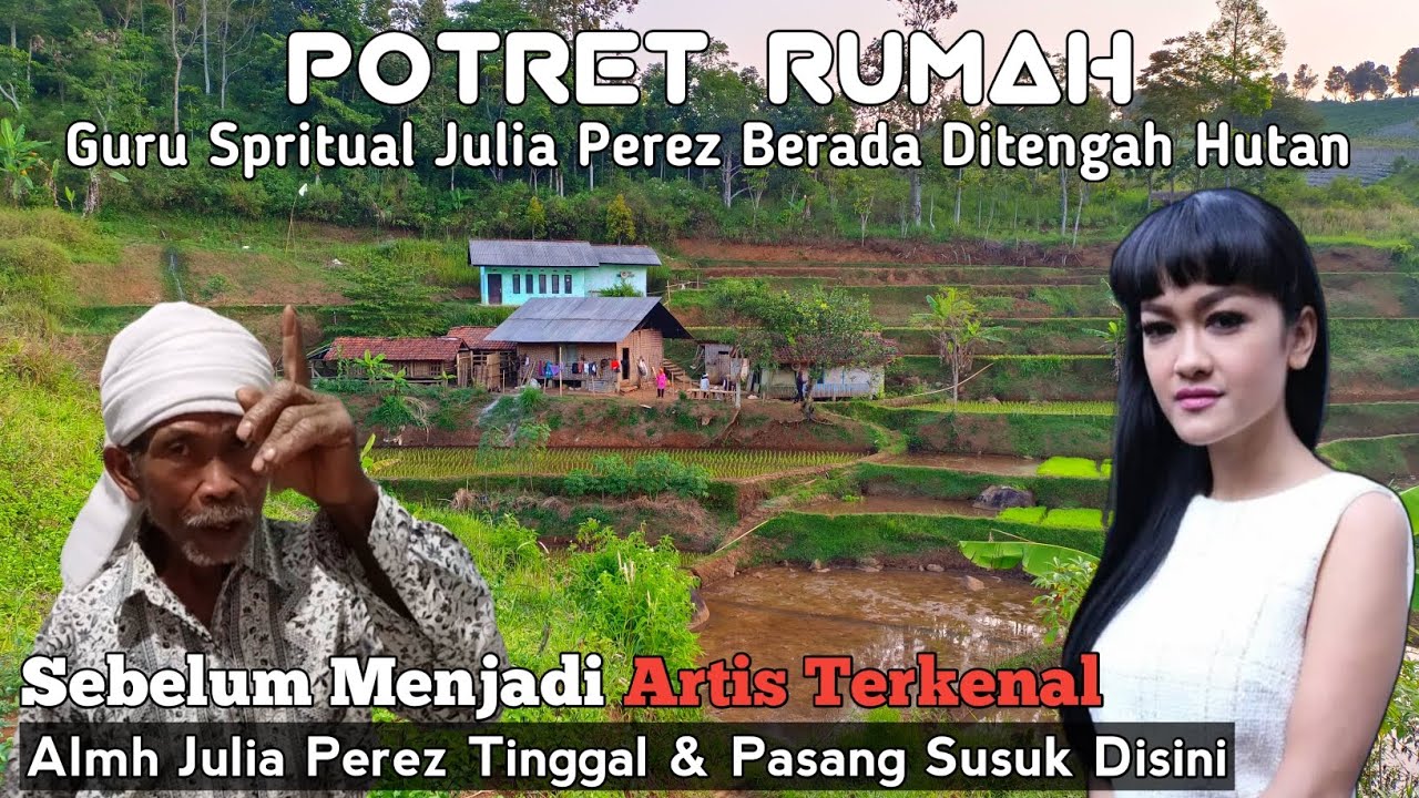 Potret Rumah Julia Perez Sebelum Jadi Artis Terkenal Berada Di Hutan Jupe Pernah Pasang Susuk Disini