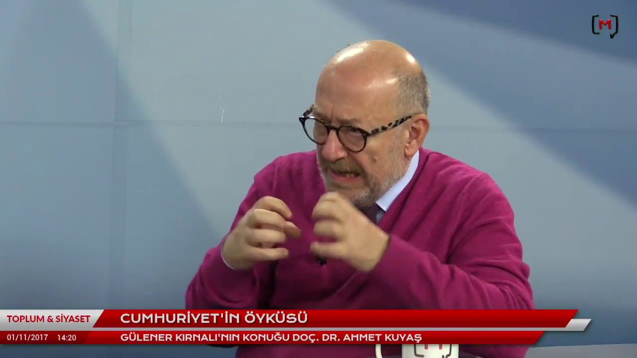 Toplum ve Siyaset (28): Doç. Dr. Ahmet Kuyaş ile Cumhuriyet’in öyküsü