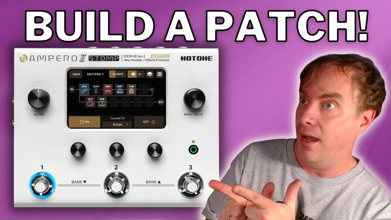 Build a Patch | Hotone Ampero 2 Stomp