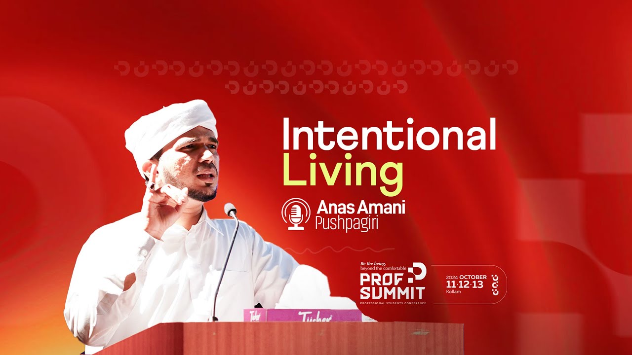 Intentional Living | Anas Amani | PROFSUMMiT’24