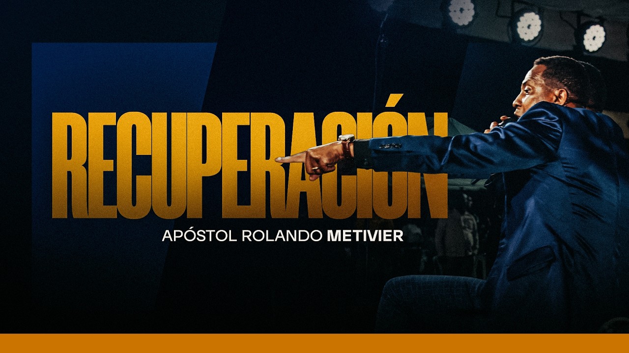 LA RECUPERACIÓN DE DIOS ENTRARÁ EN TU VIDA - Apostol Rolando Metivier