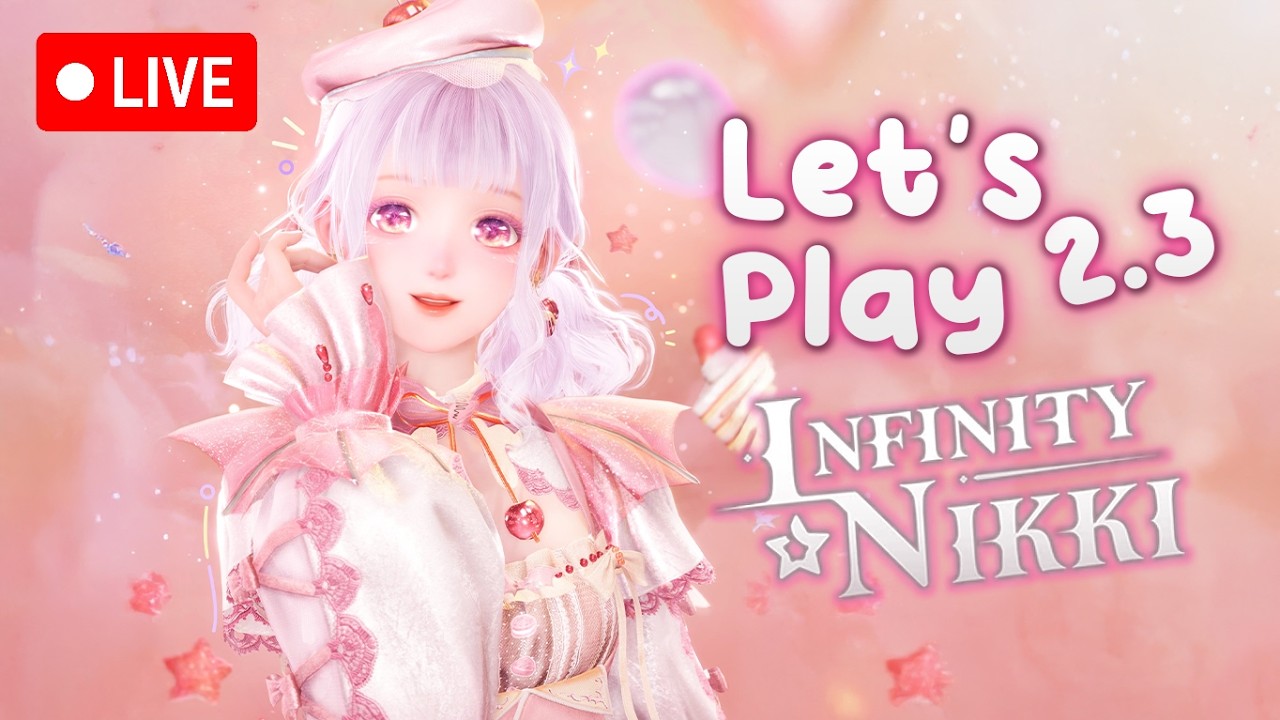 2.3 LETSPLAY! 🎀 Infinity Nikki Stream