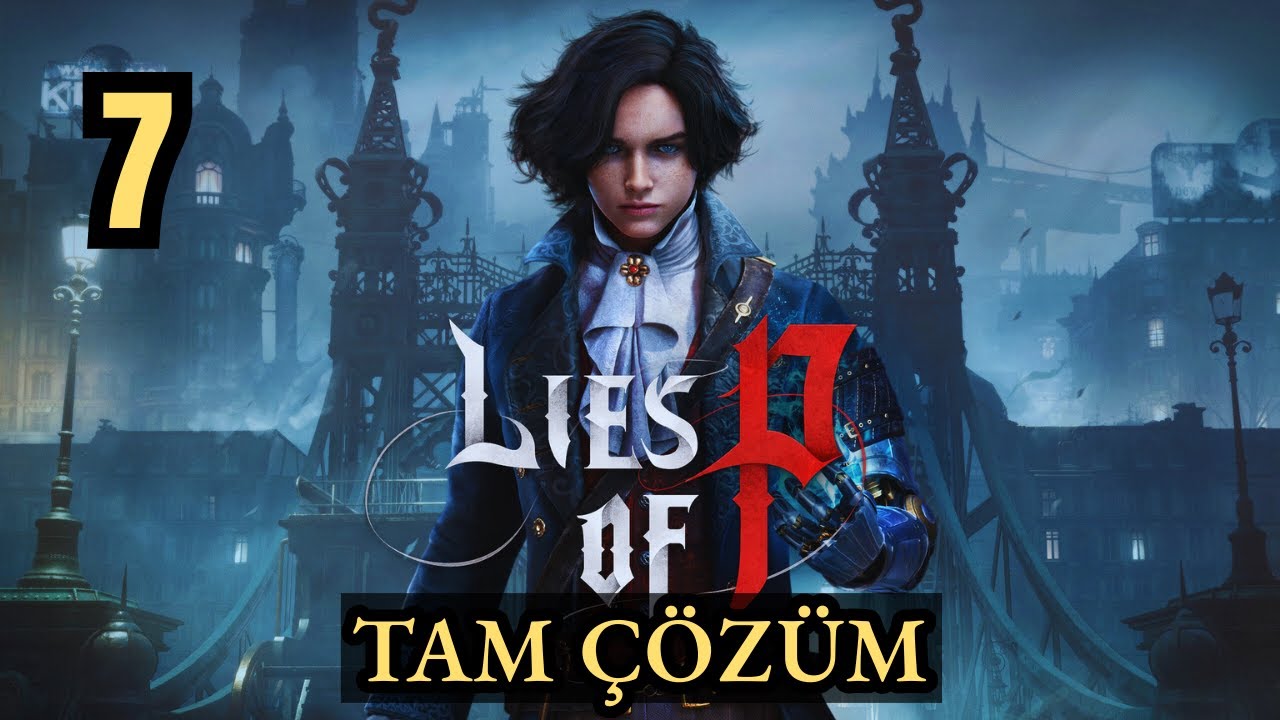 Lies of P | TAM ÇÖZÜM | Bölüm 7