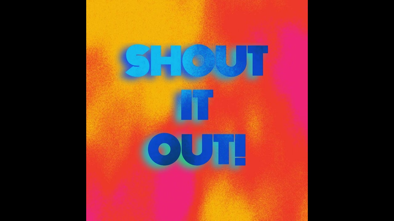 Shout It Out II