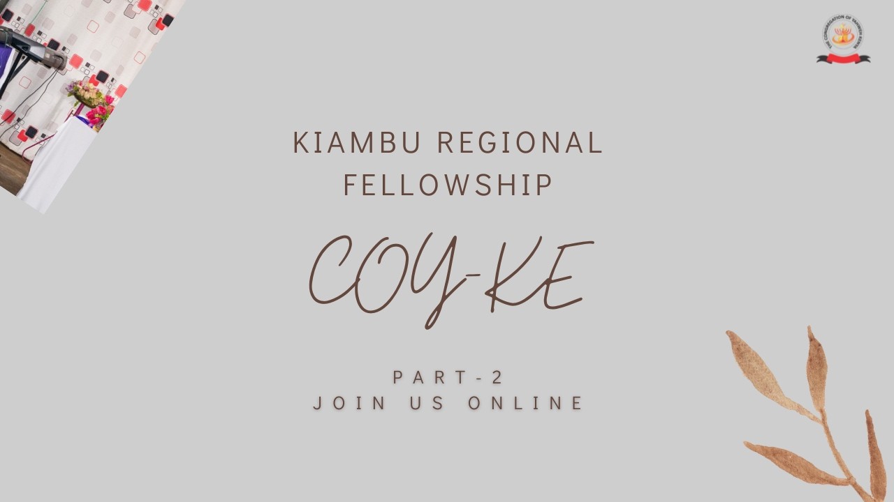 COY Kenya Kiambu Regional Fellowship Part-2