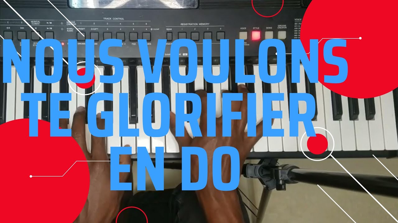 NOUS VOULONS TE GLOIFIER EN DO PIANO TUTORIEL