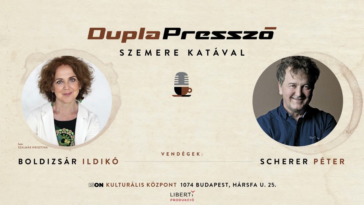 DuplaPresszó Szemere Katával | Beszélgetés Boldizsár Ildikóval és Scherer Péterrel