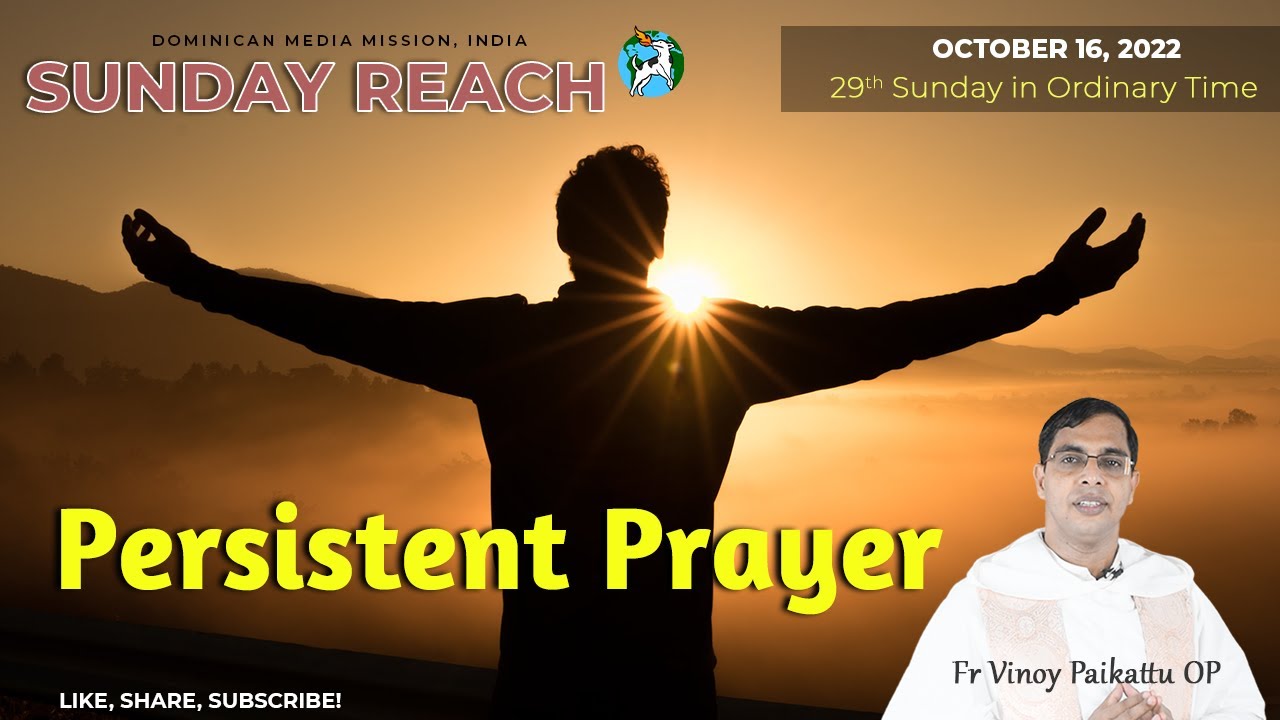 29th Sunday in Ordinary Time | October 16, 2022 | Sunday Reach | Fr Vinoy Paikattu OP | Luke 18: 1-8